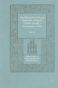 The Politics, Practices, and Possibilities of Migrant Children Schools in Contemporary China_cover