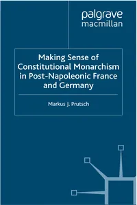 Making Sense of Constitutional Monarchism in Post-Napoleonic France and Germany_cover