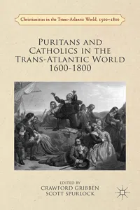 Puritans and Catholics in the Trans-Atlantic World 1600-1800_cover