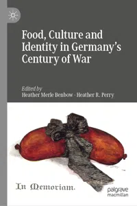 Food, Culture and Identity in Germany's Century of War_cover