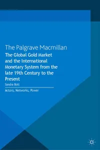 The Global Gold Market and the International Monetary System from the late 19th Century to the Present_cover