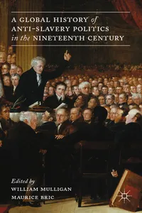 A Global History of Anti-Slavery Politics in the Nineteenth Century_cover