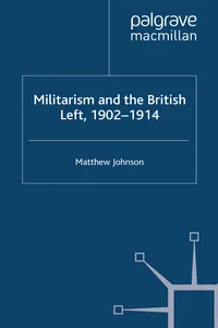 Militarism and the British Left, 1902-1914_cover