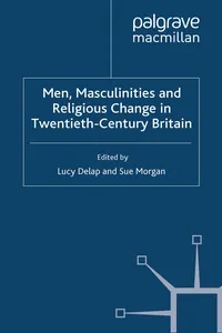 Men, Masculinities and Religious Change in Twentieth-Century Britain_cover