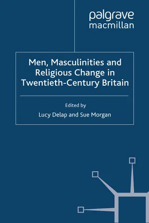 Men, Masculinities and Religious Change in Twentieth-Century Britain