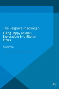 Killing Happy Animals: Explorations in Utilitarian Ethics_cover