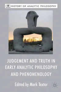 Judgement and Truth in Early Analytic Philosophy and Phenomenology_cover