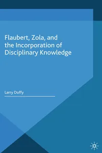 Flaubert, Zola, and the Incorporation of Disciplinary Knowledge_cover