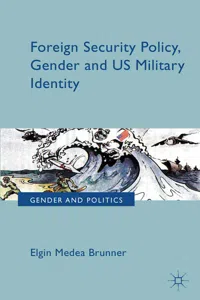 Foreign Security Policy, Gender, and US Military Identity_cover