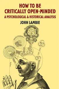 How to be Critically Open-Minded: A Psychological and Historical Analysis_cover