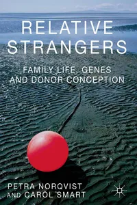 Relative Strangers: Family Life, Genes and Donor Conception_cover