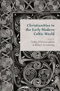 Christianities in the Early Modern Celtic World_cover