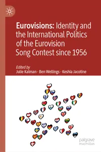 Eurovisions: Identity and the International Politics of the Eurovision Song Contest since 1956_cover