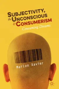 Subjectivity, the Unconscious and Consumerism_cover