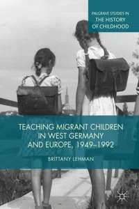 Teaching Migrant Children in West Germany and Europe, 1949–1992_cover