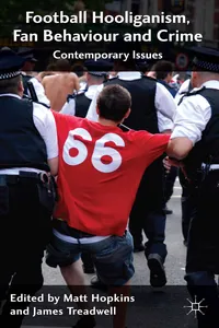 Football Hooliganism, Fan Behaviour and Crime_cover