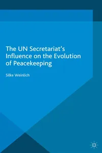 The UN Secretariat's Influence on the Evolution of Peacekeeping_cover