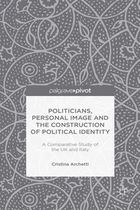 Politicians, Personal Image and the Construction of Political Identity_cover