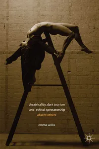 Theatricality, Dark Tourism and Ethical Spectatorship_cover