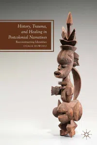 History, Trauma, and Healing in Postcolonial Narratives_cover