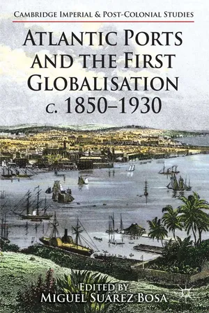 Atlantic Ports and the First Globalisation c. 1850-1930