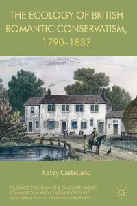 The Ecology of British Romantic Conservatism, 1790-1837_cover