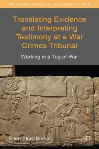 Translating Evidence and Interpreting Testimony at a War Crimes Tribunal_cover