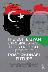 The 2011 Libyan Uprisings and the Struggle for the Post-Qadhafi Future_cover