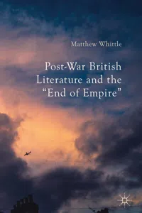 Post-War British Literature and the "End of Empire"_cover