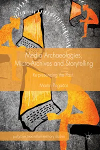 Media Archaeologies, Micro-Archives and Storytelling_cover