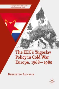 The EEC's Yugoslav Policy in Cold War Europe, 1968-1980_cover