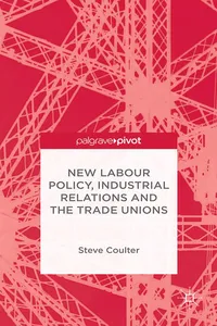 New Labour Policy, Industrial Relations and the Trade Unions_cover