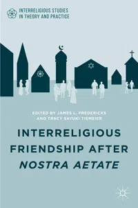 Interreligious Friendship after Nostra Aetate_cover