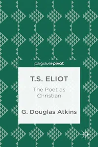 T.S. Eliot: The Poet as Christian_cover