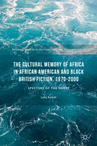 The Cultural Memory of Africa in African American and Black British Fiction, 1970-2000_cover
