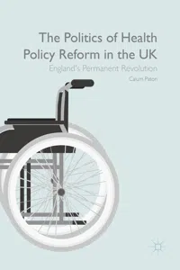 The Politics of Health Policy Reform in the UK_cover