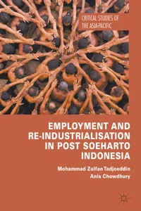 Employment and Re-Industrialisation in Post Soeharto Indonesia_cover