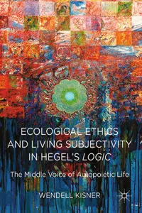 Ecological Ethics and Living Subjectivity in Hegel's Logic_cover
