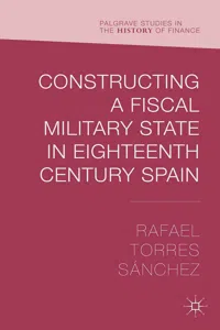 Constructing a Fiscal Military State in Eighteenth Century Spain_cover