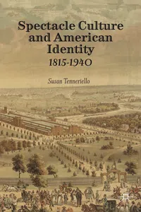 Spectacle Culture and American Identity 1815–1940_cover