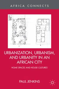 Urbanization, Urbanism, and Urbanity in an African City_cover