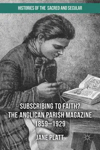 Suscribing to Faith? The Anglican Parish Magazine 1859-1929_cover