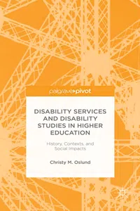 Disability Services and Disability Studies in Higher Education: History, Contexts, and Social Impacts_cover