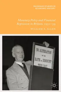 Monetary Policy and Financial Repression in Britain, 1951 - 59_cover