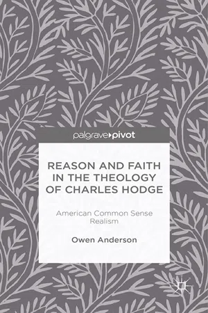 Reason and Faith in the Theology of Charles Hodge: American Common Sense Realism