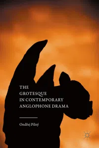 The Grotesque in Contemporary Anglophone Drama_cover