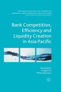 Bank Competition, Efficiency and Liquidity Creation in Asia Pacific_cover