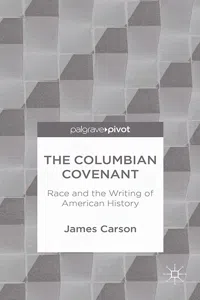 The Columbian Covenant: Race and the Writing of American History_cover