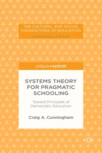 Systems Theory for Pragmatic Schooling: Toward Principles of Democratic Education_cover