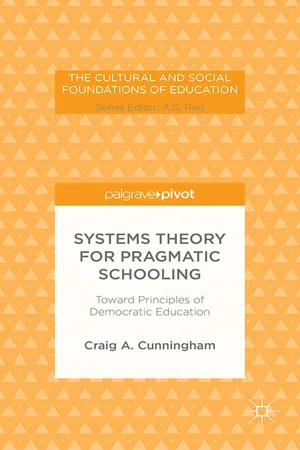 Systems Theory for Pragmatic Schooling: Toward Principles of Democratic Education